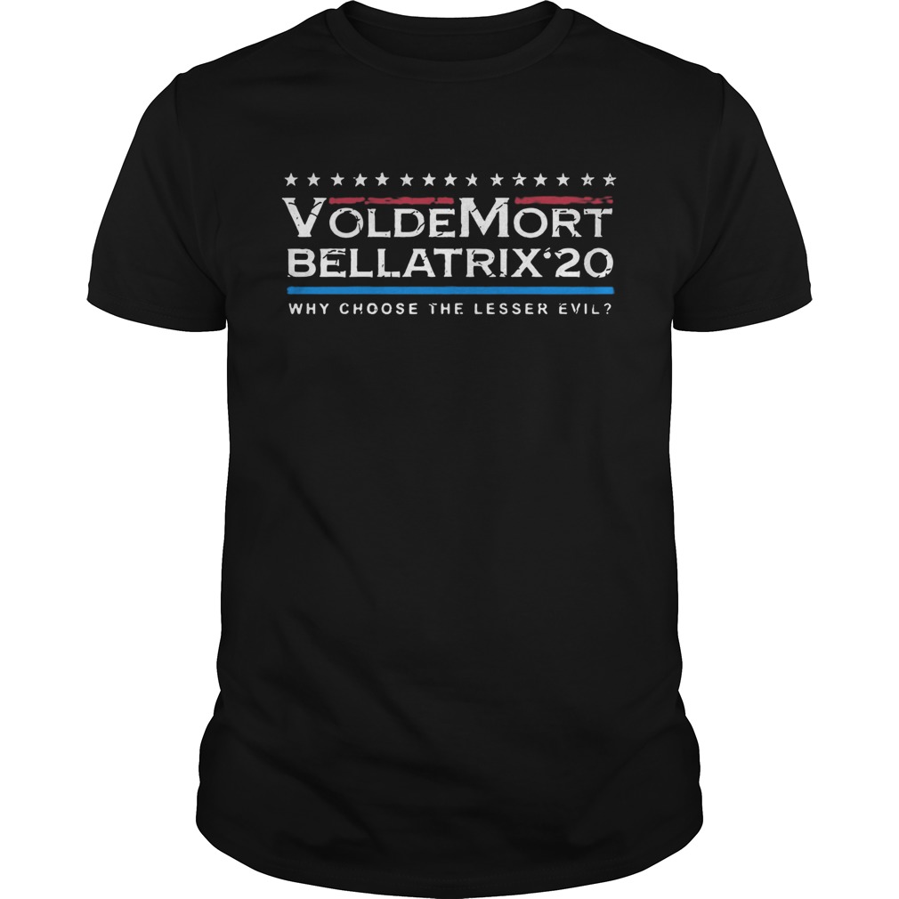 Voldemort Bellatrix 2020 Why Choose The Lesser Evil shirt