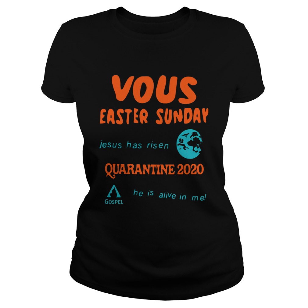 Vous Easter Sunday Jesus Has Risen Quarantine 2020 Classic Ladies