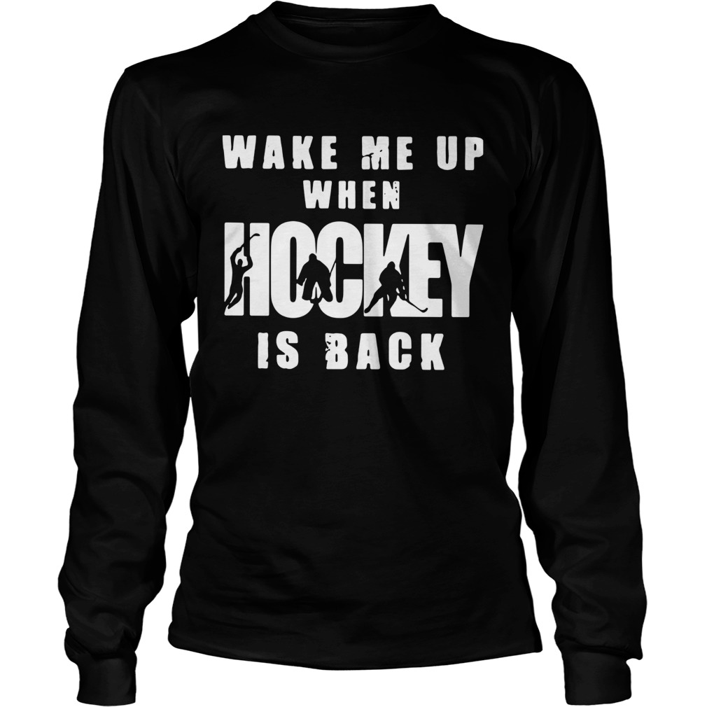 Wake Me Up When Hockey Is Back Long Sleeve