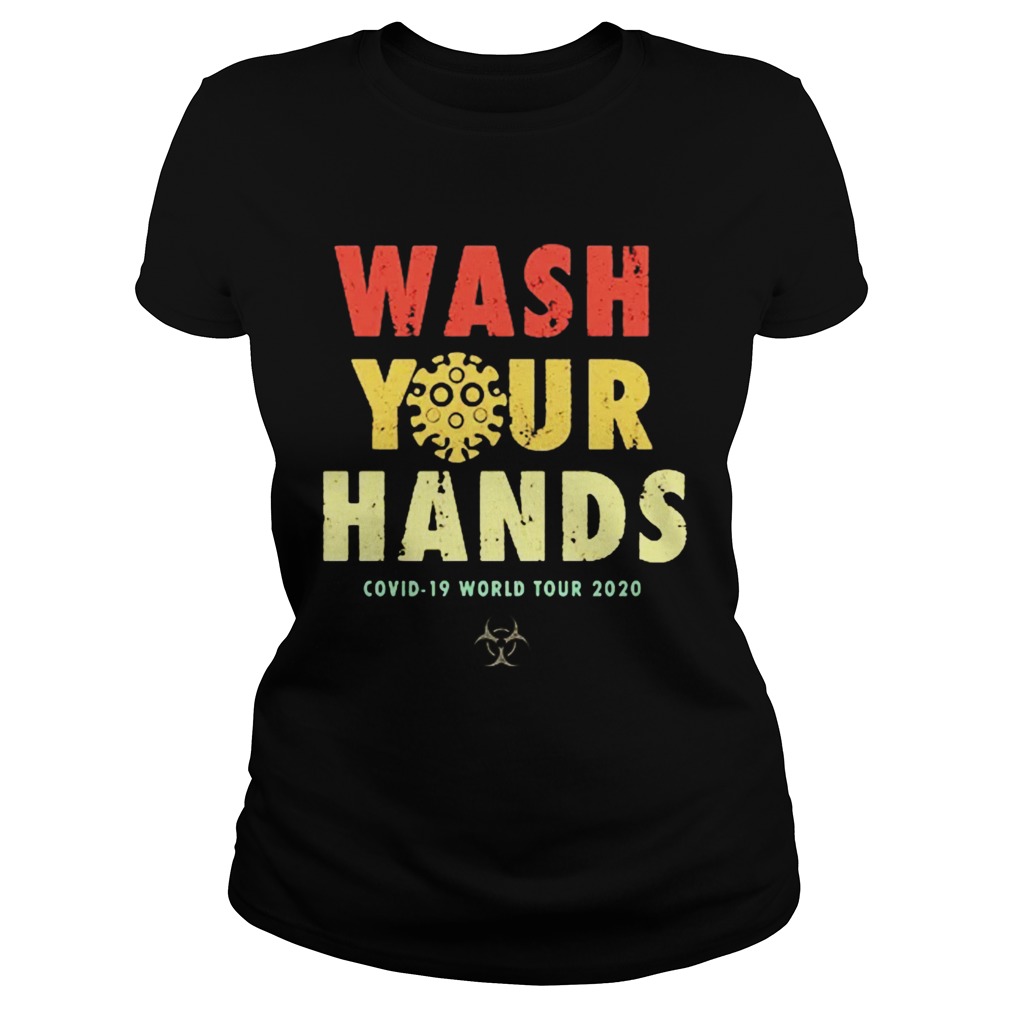 Wash Your Hands Covid19 World Tour 2020 Classic Ladies