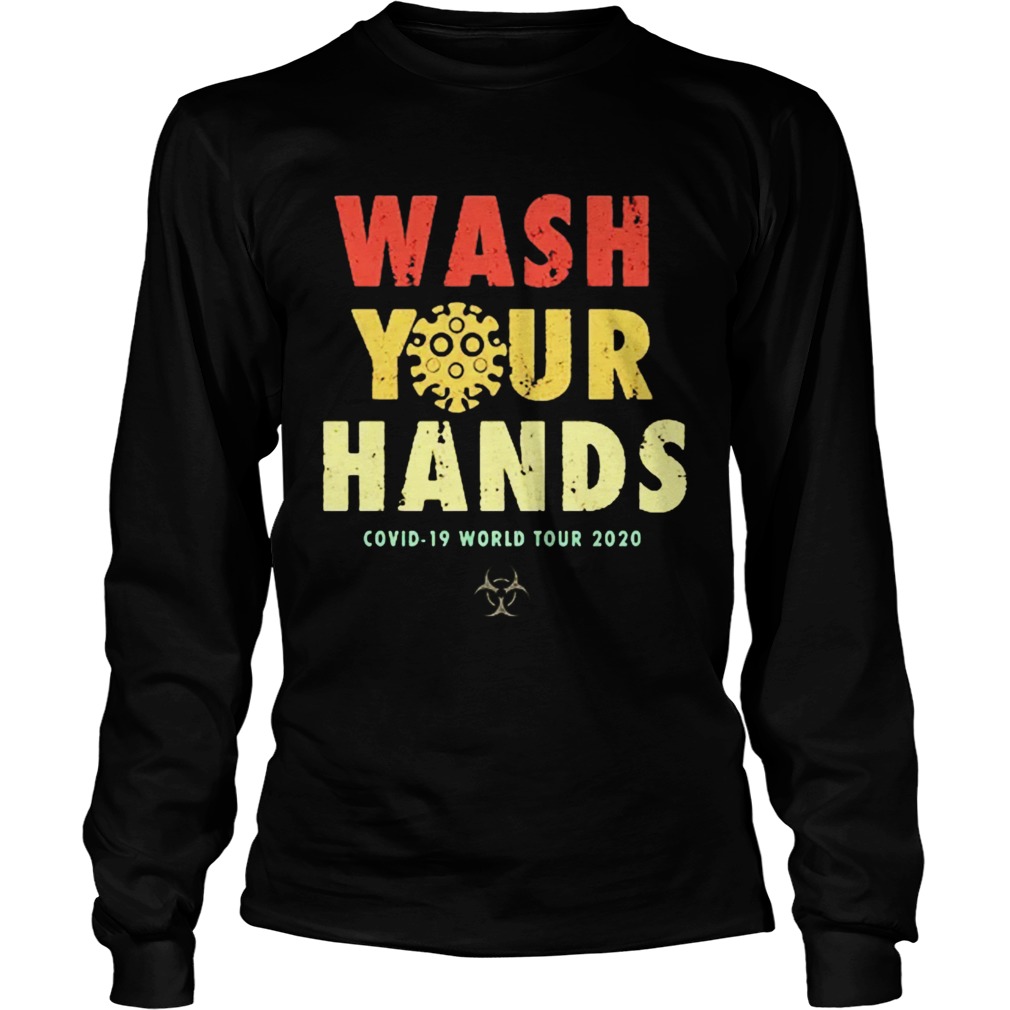 Wash Your Hands Covid19 World Tour 2020 Long Sleeve