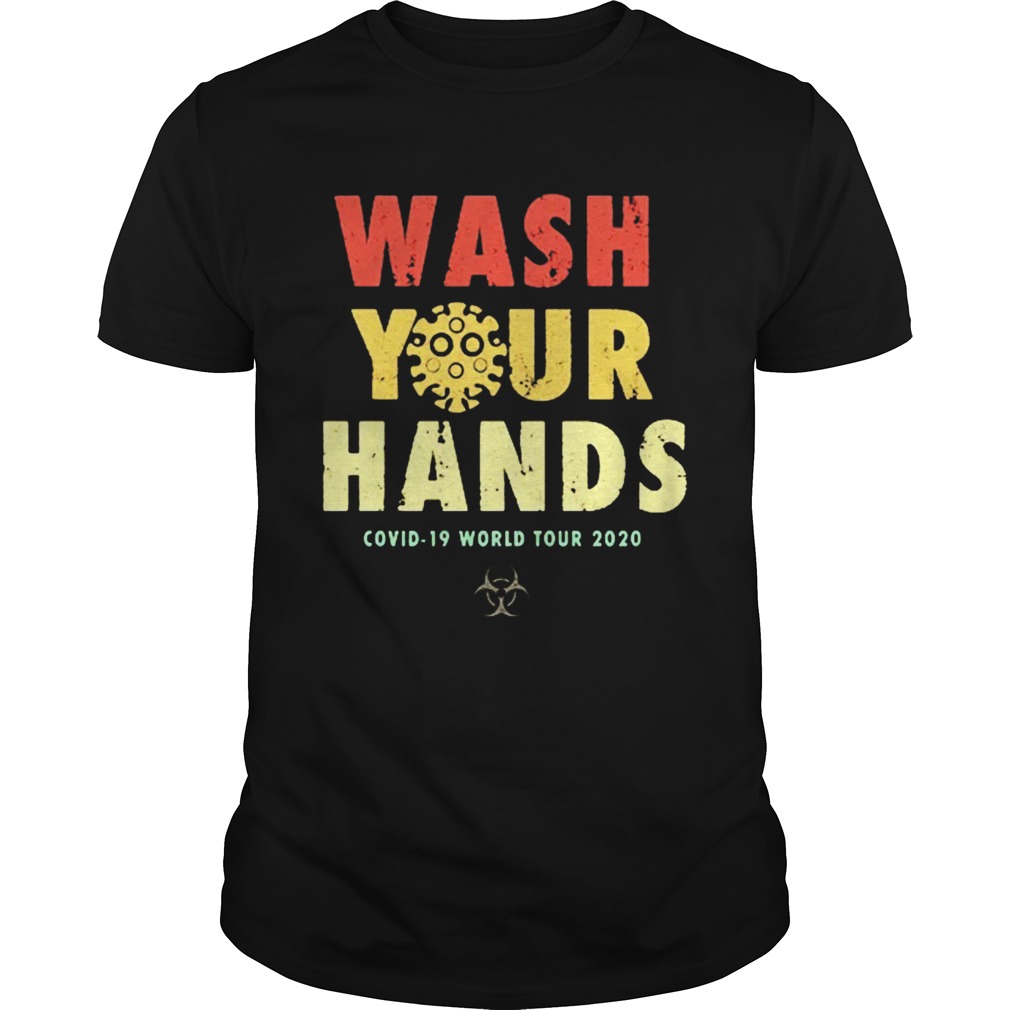 Wash Your Hands Covid19 World Tour 2020 shirt