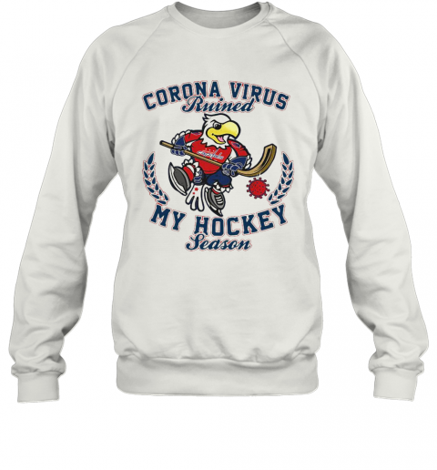 Washington Capitals Corona Virus Ruined My Hockey Season T-Shirt Unisex Sweatshirt
