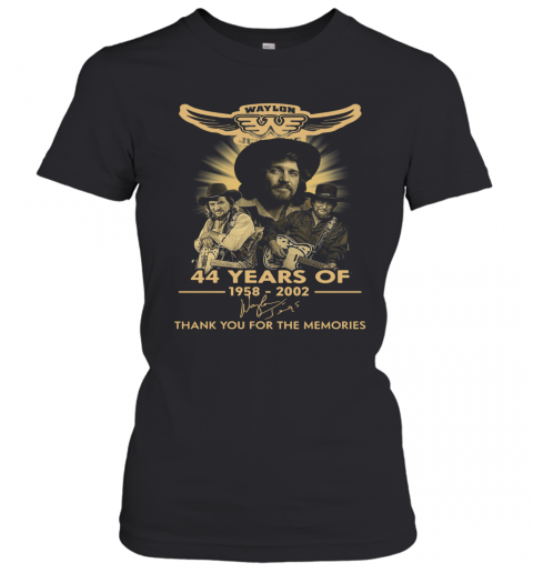 Waylon Jennings 44 Years Of 1958 2020 Signature Thank You For The Memories T-Shirt Classic Women's T-shirt