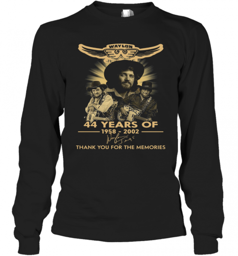 Waylon Jennings 44 Years Of 1958 2020 Signature Thank You For The Memories T-Shirt Long Sleeved T-shirt 