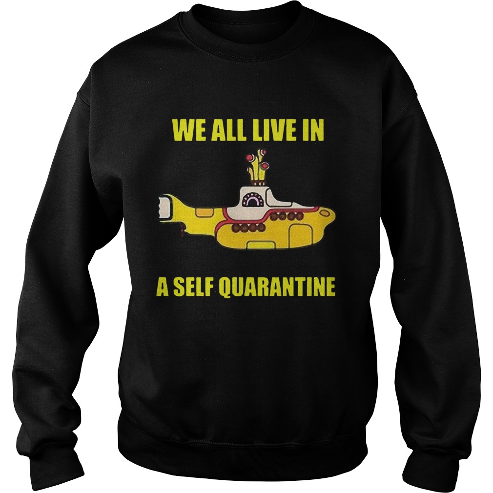 We All Live In A Self Quarantined Sweatshirt