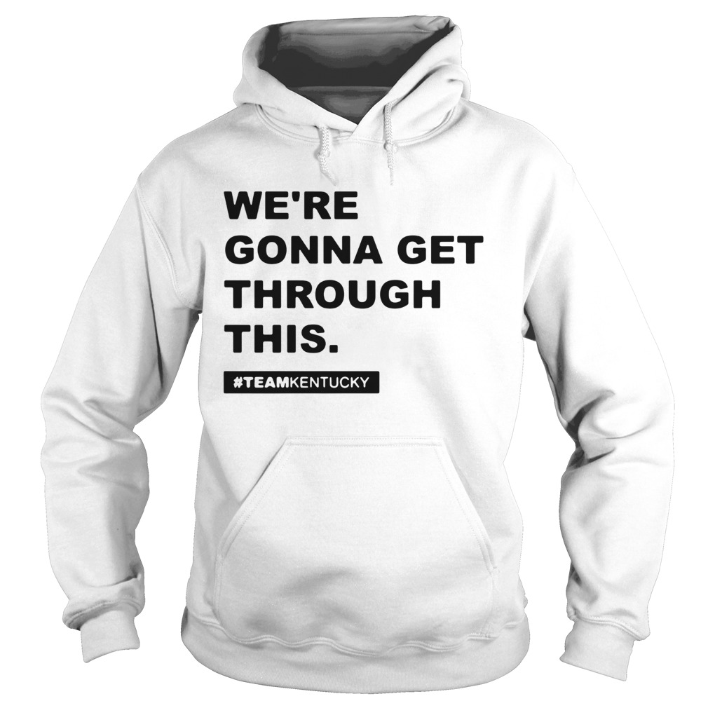 Were Gonna Get Through This Kentucky Andy Beshear Hoodie