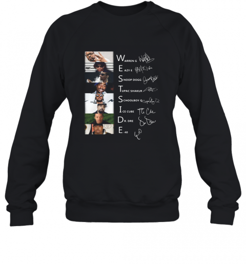 West Side Warren G Eazy E Snoop Dogg Signatures T-Shirt Unisex Sweatshirt