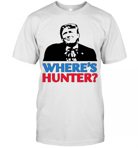 Where'S Hunter Trump 2020 Rally Anti Biden Conservative T-Shirt