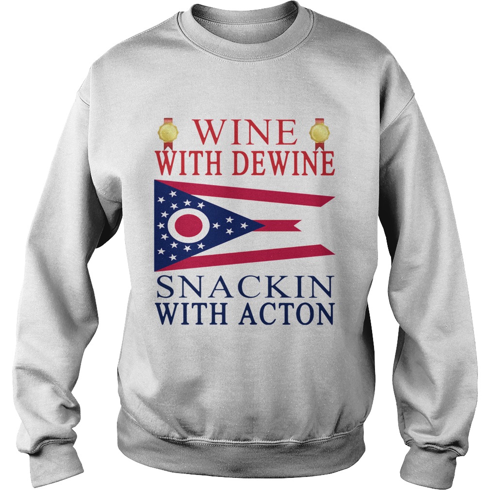 Wine With Dewine Snackin With Acton Sweatshirt