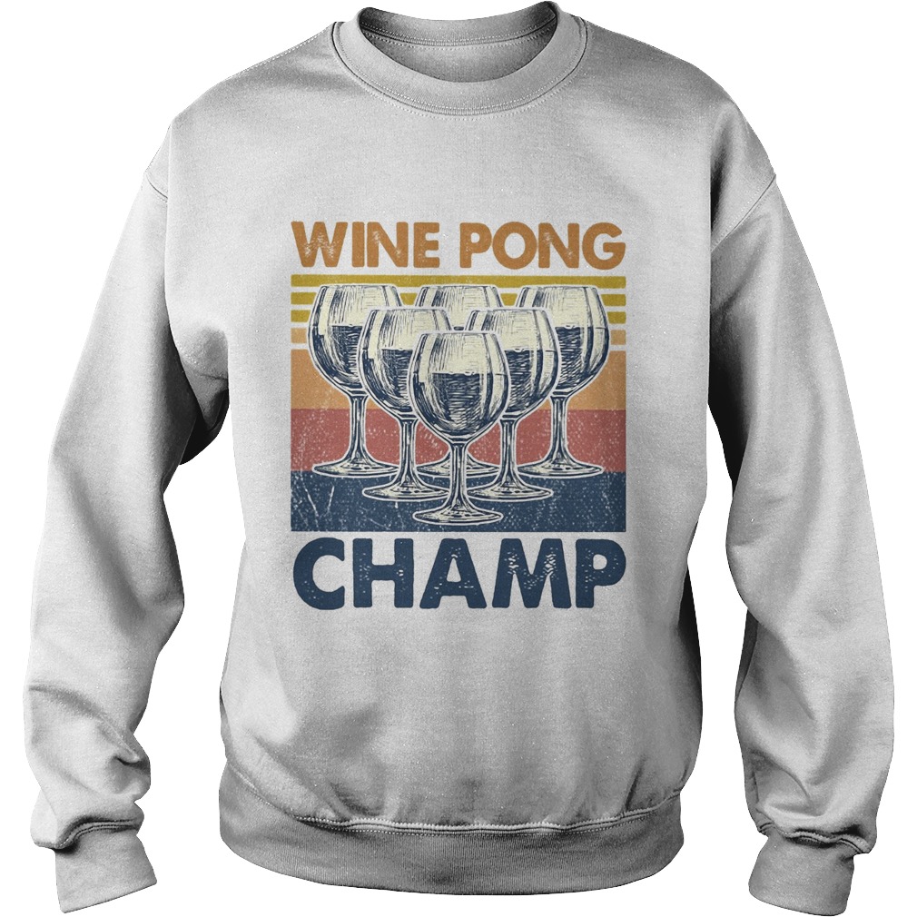 Wine pong champ vintage Sweatshirt