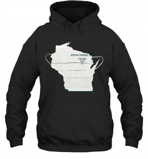 Wisconsin Protect Nurses Face Mask T-Shirt Unisex Hoodie