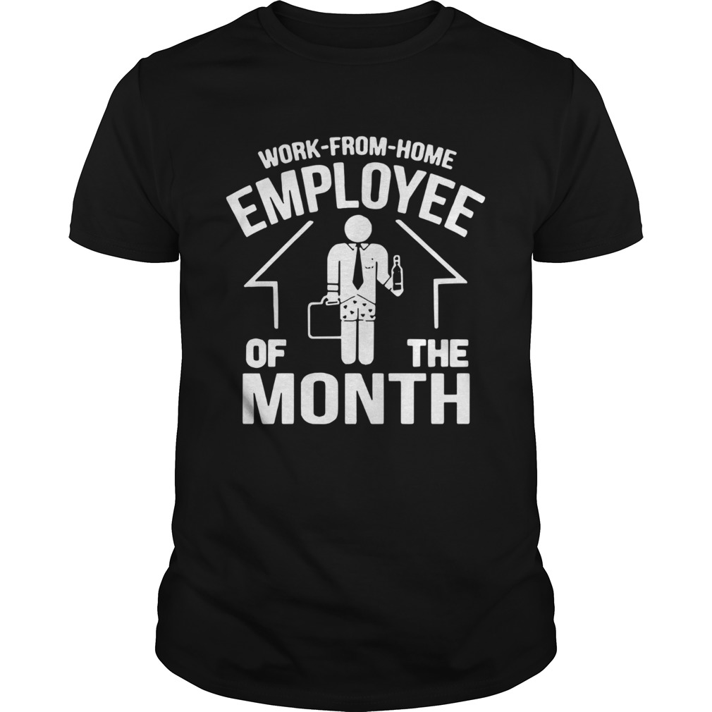 Work From Home Employee Of The Month 2020 shirt