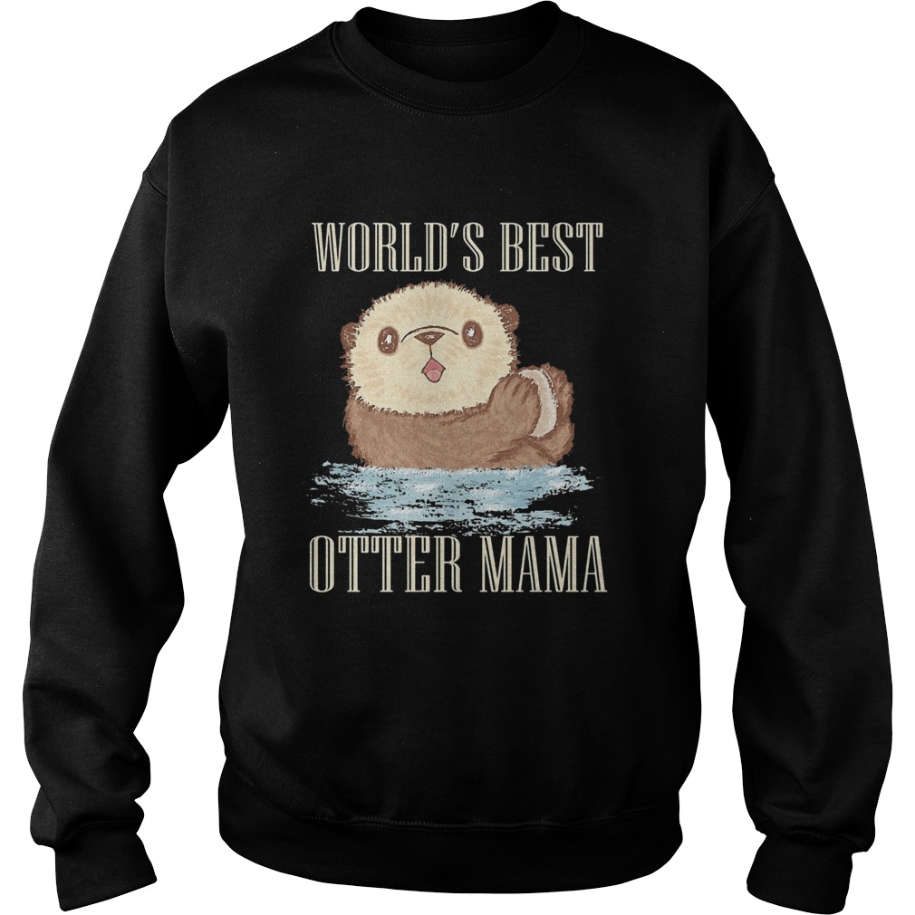 Worlds best otter mama Sweatshirt