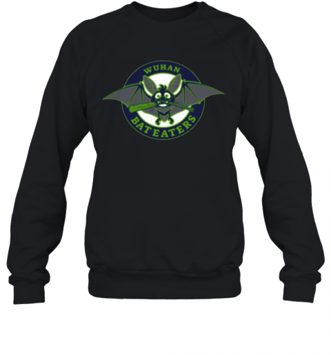 Wuhan Bat Eaters T-Shirt Unisex Sweatshirt