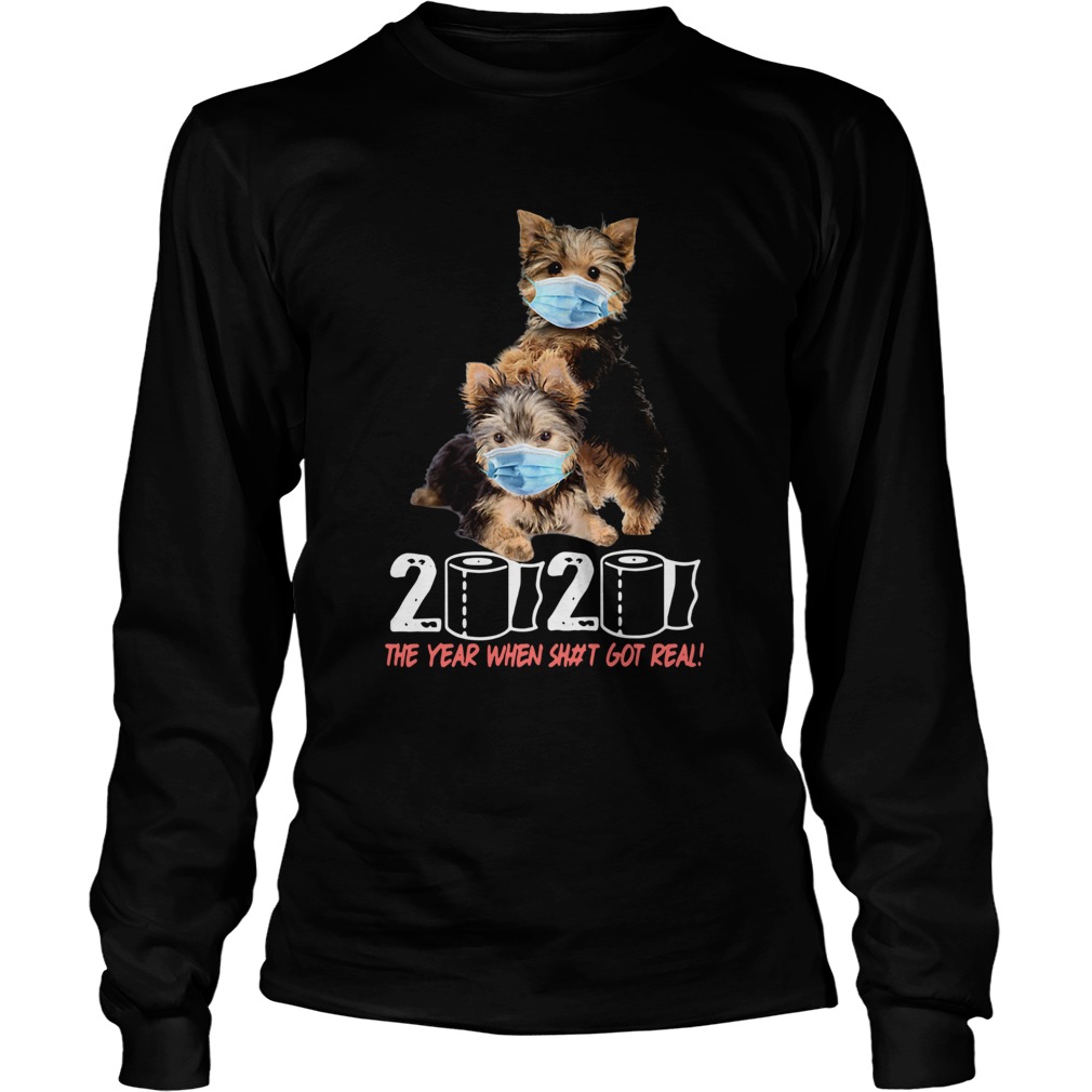 Yorkshire terrier 2020 the year when shit got real toilet paper covid19 Long Sleeve