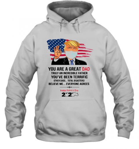 You Are A Great Dad Donald Trump Happy Father'S Day 2020 T-Shirt Unisex Hoodie