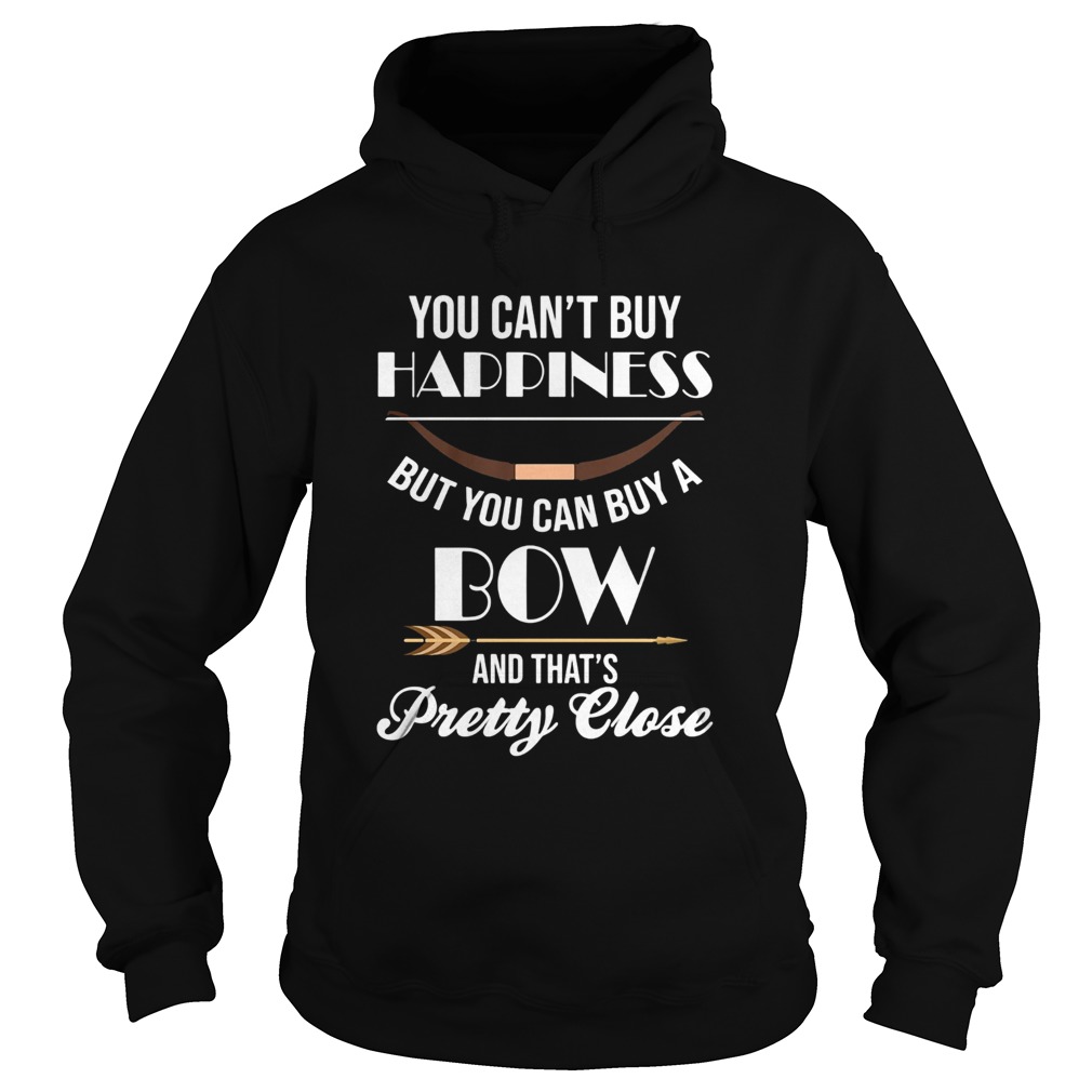 You cant buy happiness but you can buy a bow and thats pretty close Hoodie