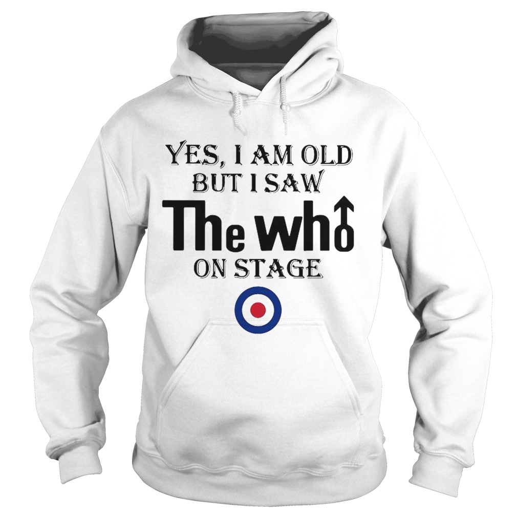 1589771389Yes I Am Old But I Saw The Who On Stage Hoodie