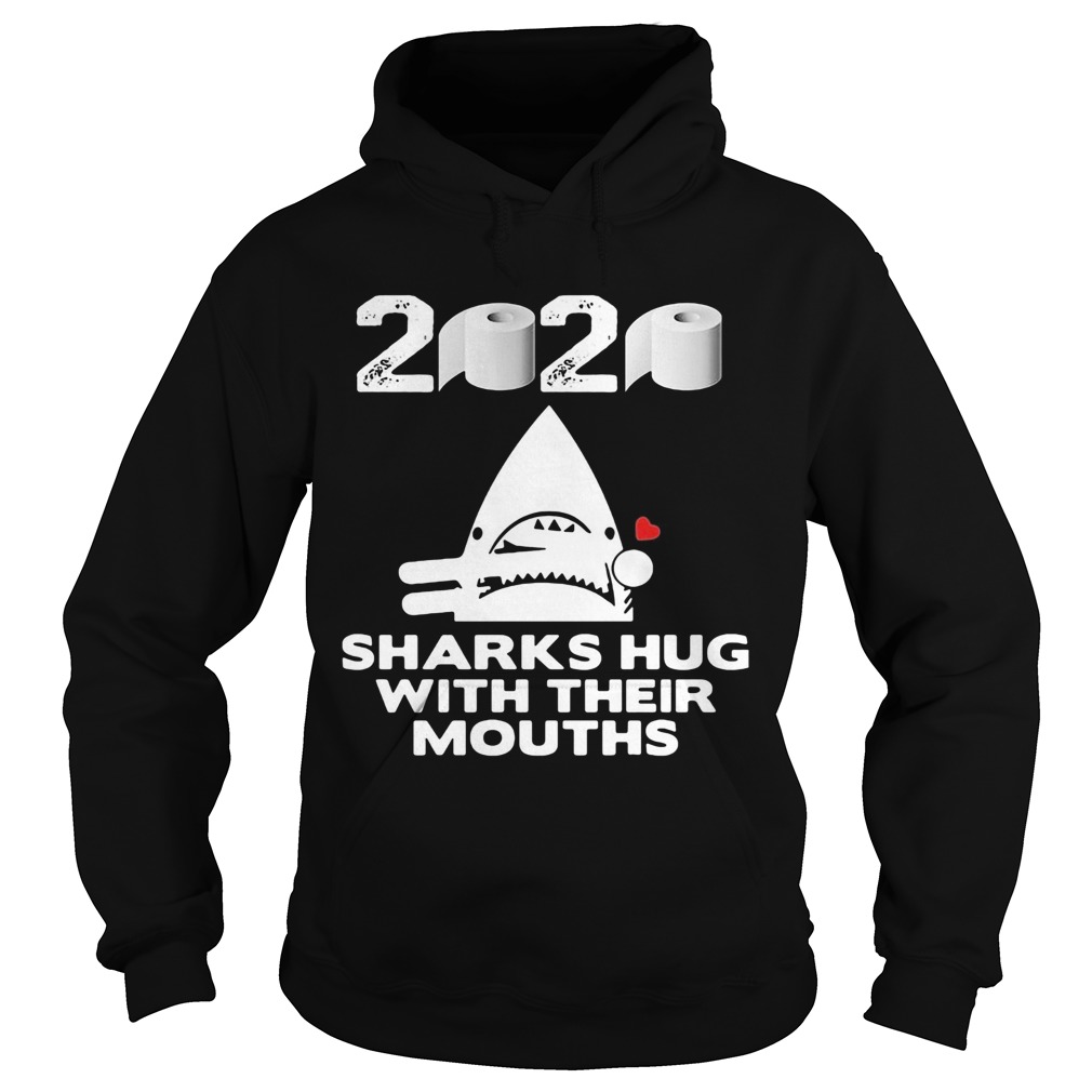 2020 toilet paper sharks hug with their mouths Hoodie