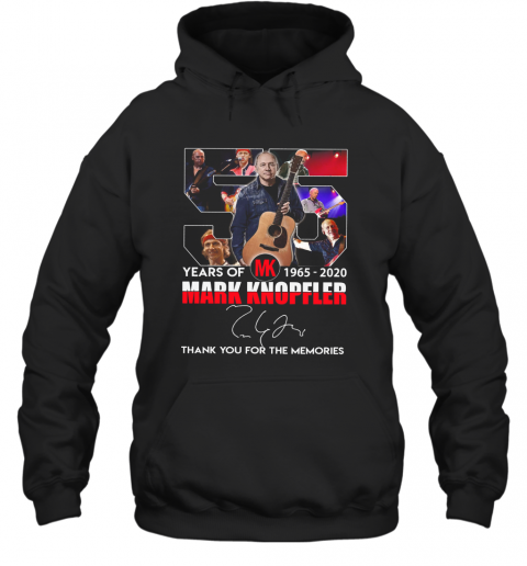 55 Years Of Mk 1965 2020 Mark Knopfler Signature Thank You For The Memories T-Shirt Unisex Hoodie