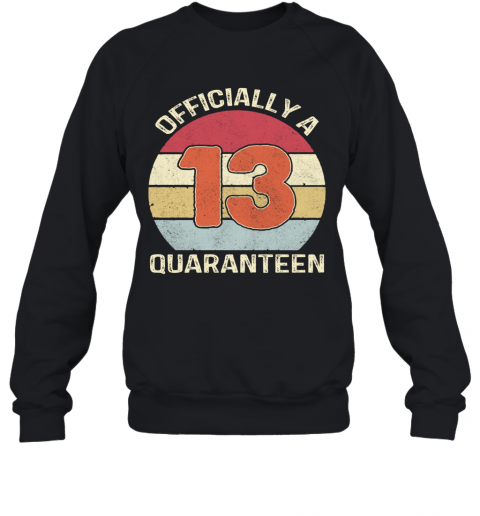 A Quaranteen 13 Vintage T-Shirt Unisex Sweatshirt