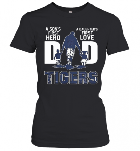 A Son'S First Hero A Daughter'S First Love DAD TIGER Father'S Day T-Shirt Classic Women's T-shirt