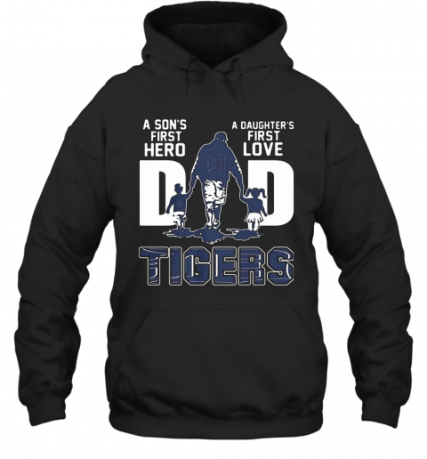 A Son'S First Hero A Daughter'S First Love DAD TIGER Father'S Day T-Shirt Unisex Hoodie