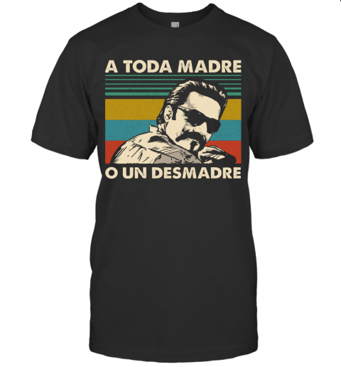 A Toda Madre O Un Desmadre Vintage T-Shirt