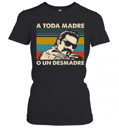 A Toda Madre O Un Desmadre Vintage T-Shirt Classic Women's T-shirt