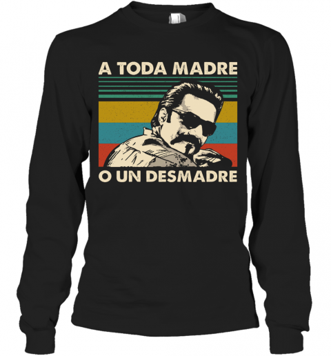 A Toda Madre O Un Desmadre Vintage T-Shirt Long Sleeved T-shirt 