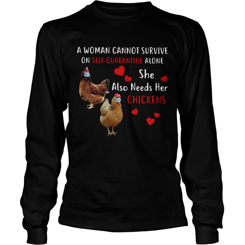 A Woman Cannot Survive On Self Quarantine Alone She Also Needs Her Chickens Long Sleeve