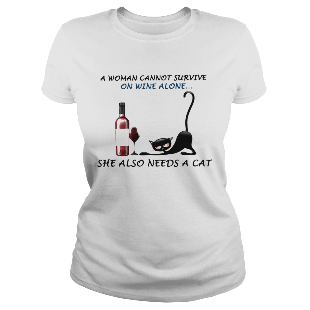 A woman cannot survive on wine alone she also needs a cat Classic Ladies
