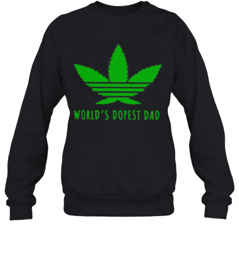 Adidas Weed Cannabis World'S Best Dad T-Shirt Unisex Sweatshirt