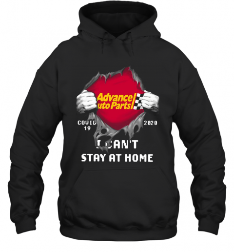 Advance Auto Parts Inside Me Covid 19 2020 I Can'T Stay At Home T-Shirt Unisex Hoodie