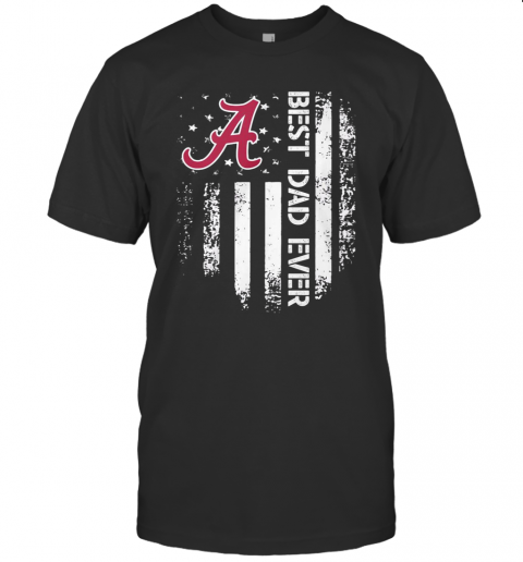 Alabama Crimson Tide Best Dad Ever American Flag T-Shirt