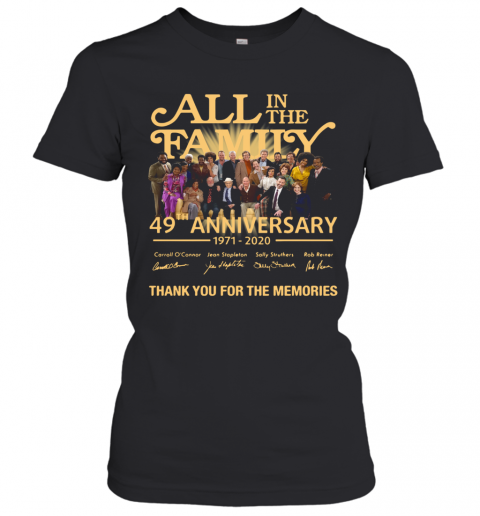 All In The Family 49Th Anniversary 1971 2020 Thank You For The Memories T-Shirt Classic Women's T-shirt