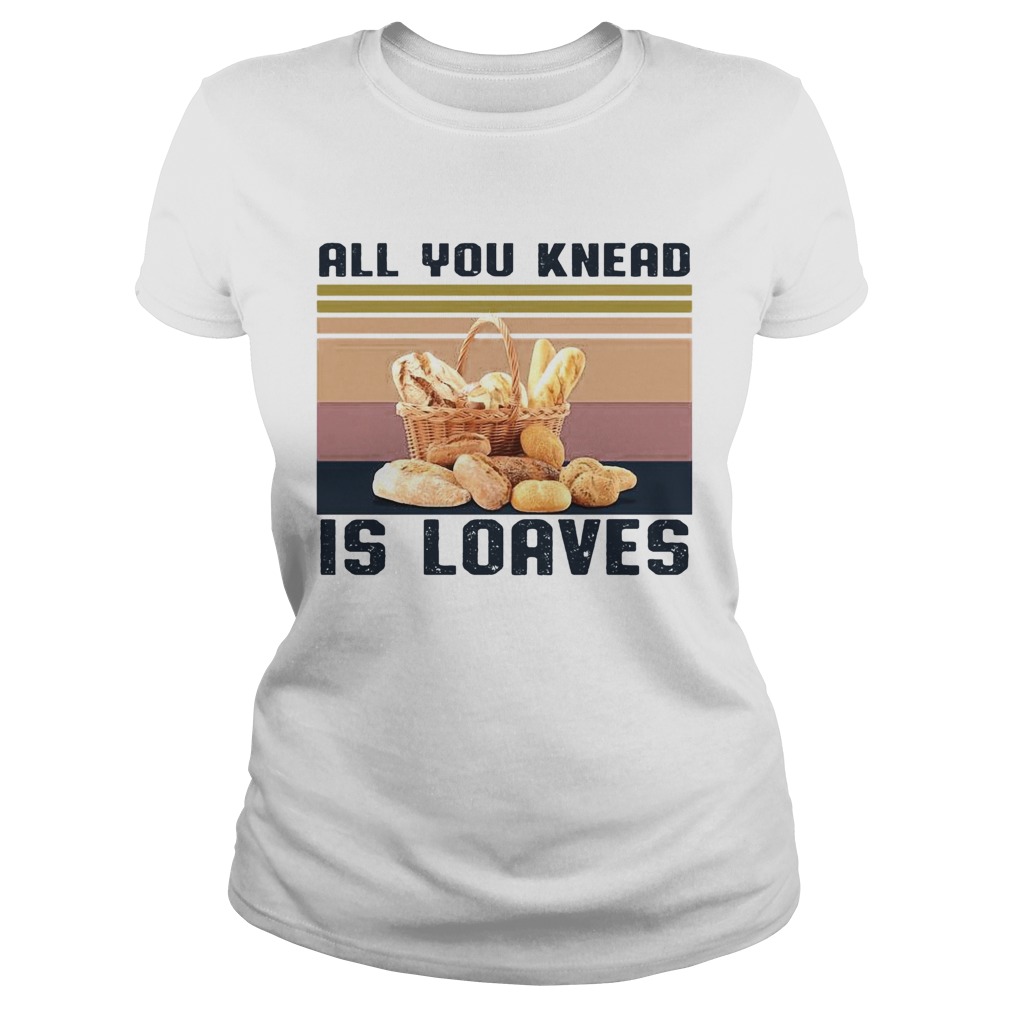 All You Knead Is Loaves Vintage Classic Ladies