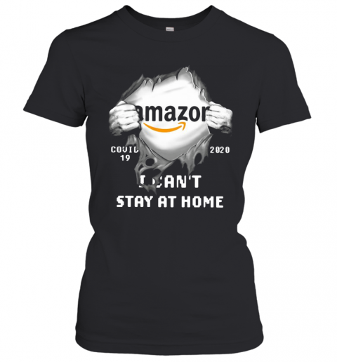 Amazon Inside Me Covid 19 2020 I Can'T Stay At Home T-Shirt Classic Women's T-shirt