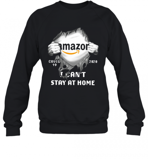 Amazon Inside Me Covid 19 2020 I Can'T Stay At Home T-Shirt Unisex Sweatshirt