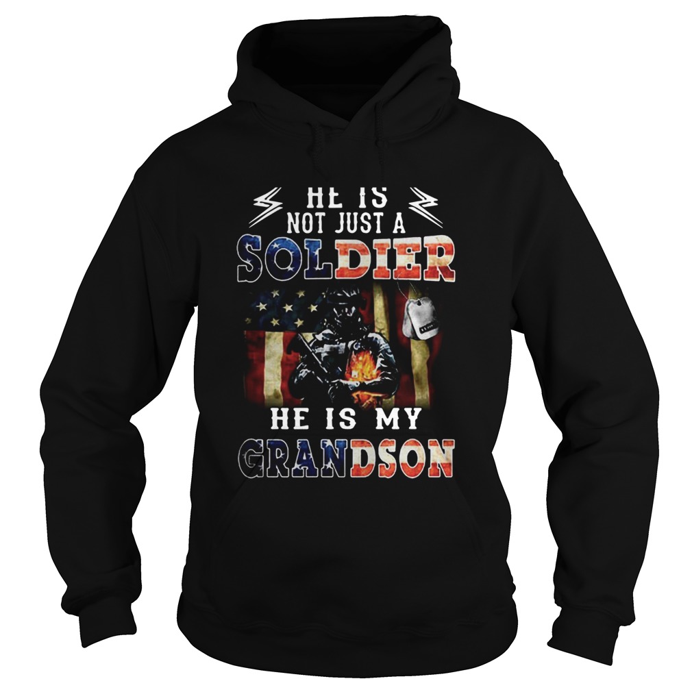 American Flag He Is Not Just A Soldier He Is My Grandson Hoodie