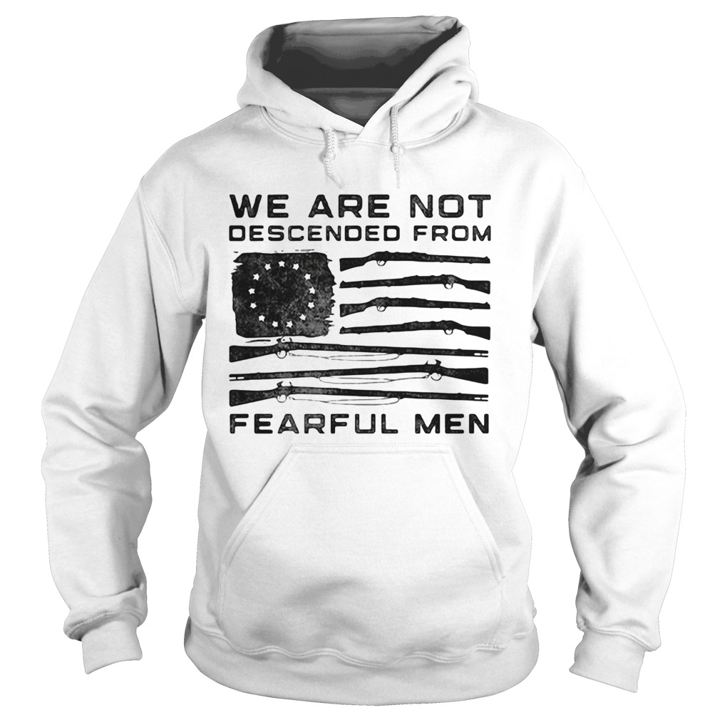 American Flag We Are Not Descended From Fearful Men Hoodie