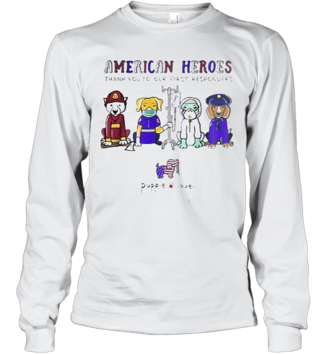American Heroes Thank You To Our First Responders Dog Puppie Love T-Shirt Long Sleeved T-shirt 