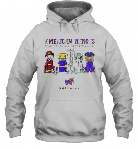 American Heroes Thank You To Our First Responders Dog Puppie Love T-Shirt Unisex Hoodie