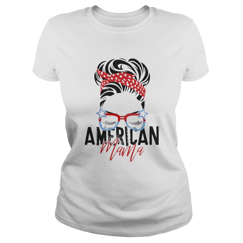 American mama American flag veteran Independence Day Classic Ladies