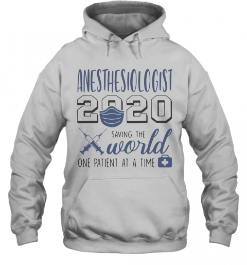 Anesthesiologist 2020 Saving The World One Patient At A Time Mask T-Shirt Unisex Hoodie