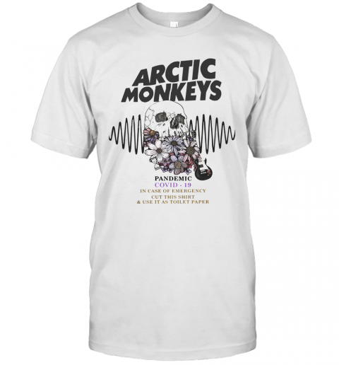 Arctic Monkeys Pandemic Covid 19 In Case Of Emergency Cut This T-Shirt