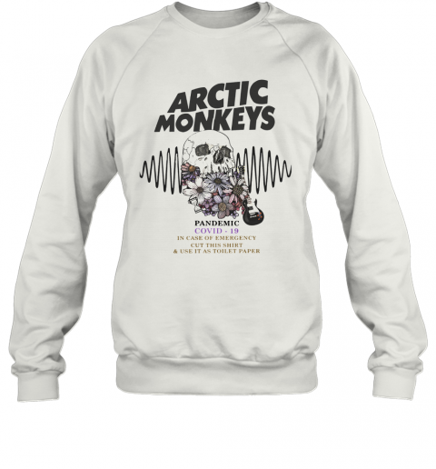 Arctic Monkeys Pandemic Covid 19 In Case Of Emergency Cut This T-Shirt Unisex Sweatshirt
