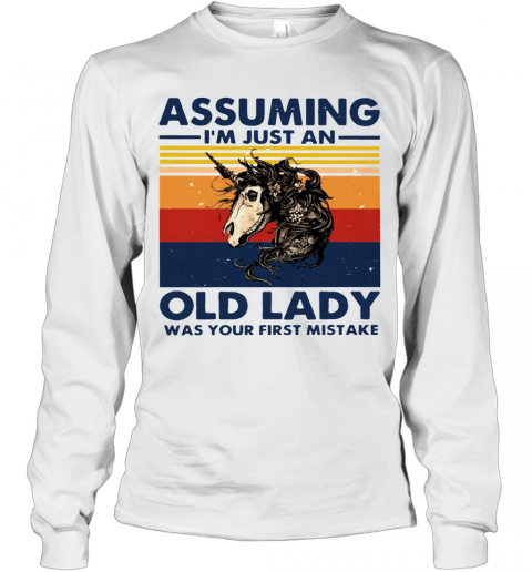 Assuming I'm Just An Old Lady Was Your First Mistake T-Shirt Long Sleeved T-shirt 
