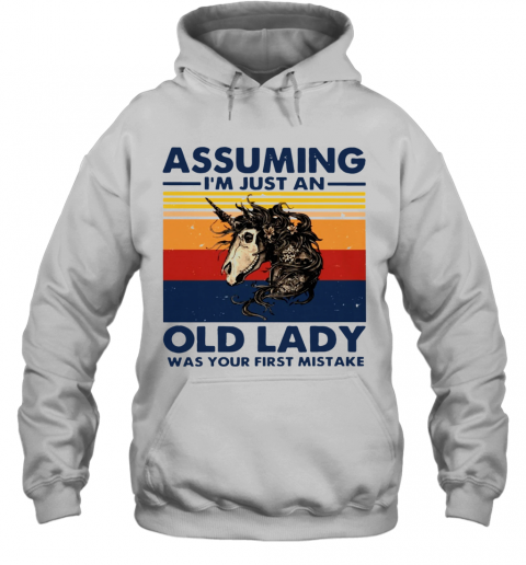 Assuming I'm Just An Old Lady Was Your First Mistake T-Shirt Unisex Hoodie